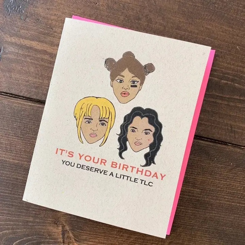 It’s Your Birthday. You Deserve a Little TLC Greeting Card