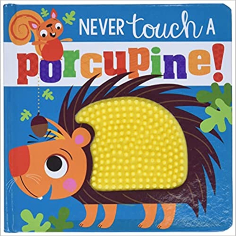 Never Touch a Porcupine!