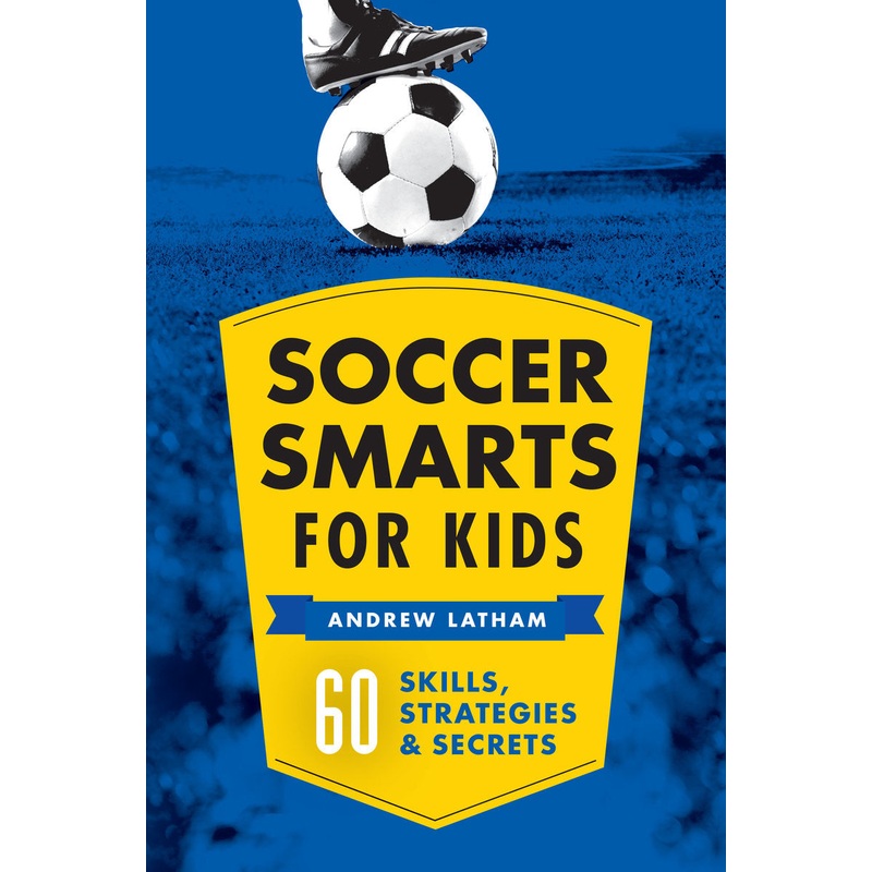 Soccer Smarts for Kids/ Ages 8-12