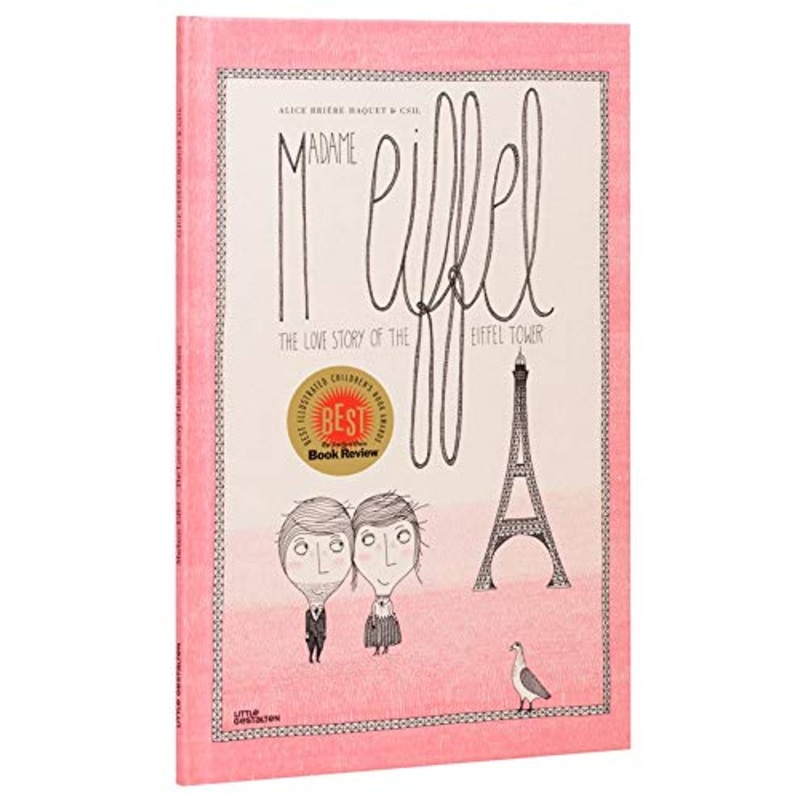 Madame Eiffel- A Love Story of the Eiffel Tower by Alice Briere Haquet & Csil