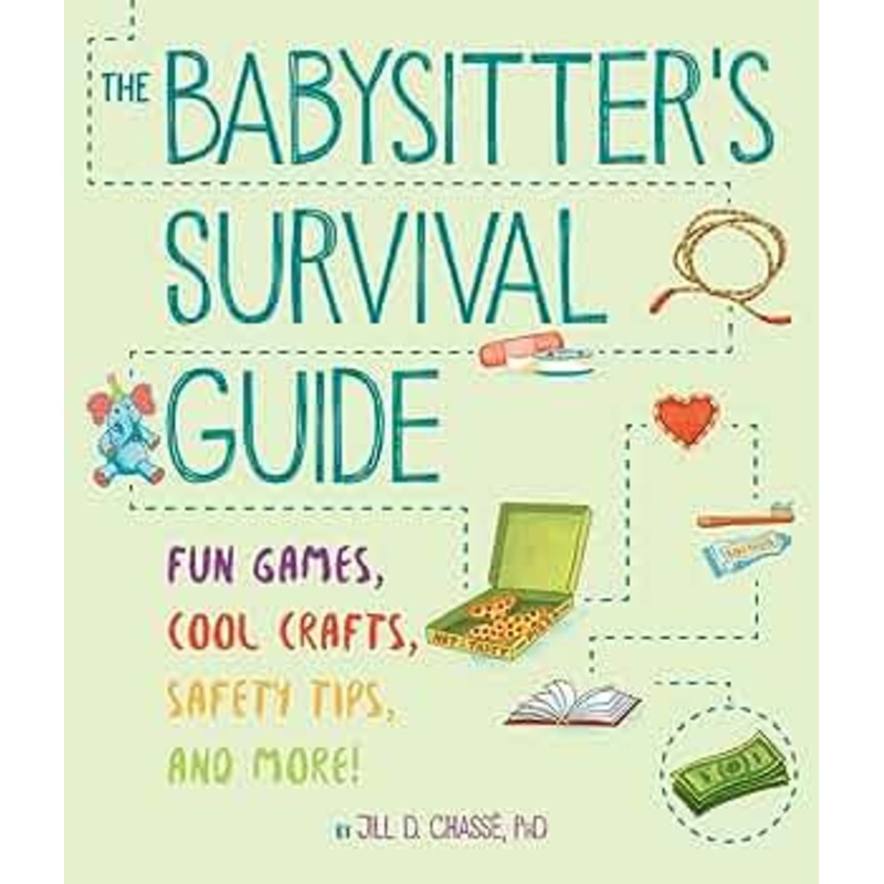 The Babysitter’s Survival Guide, by Jill D. Chasse