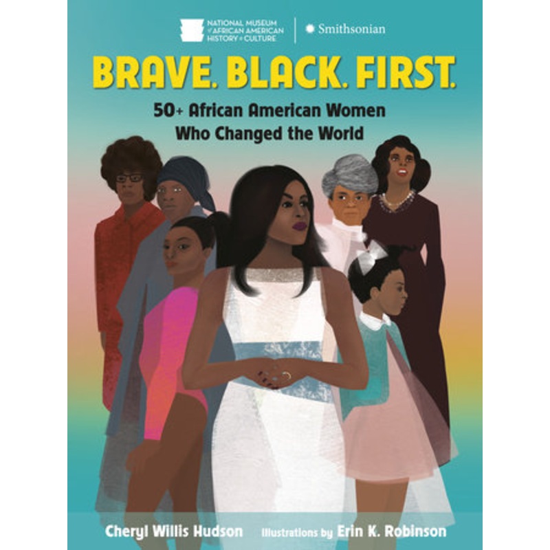 Brave. Black. First By Cheryl Willis Hudson