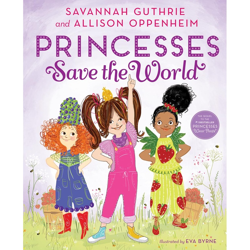 Princesses Save the World by Savannah Guthrie and Allison Oppenheim