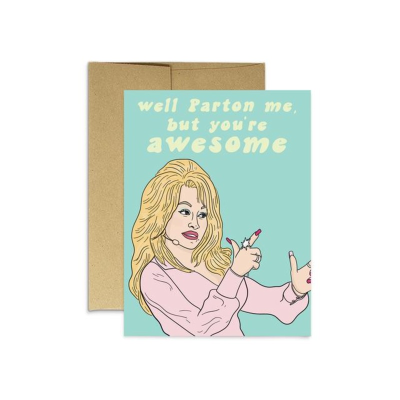 Well Parton Me, but You’re Awesome, Greeting Card