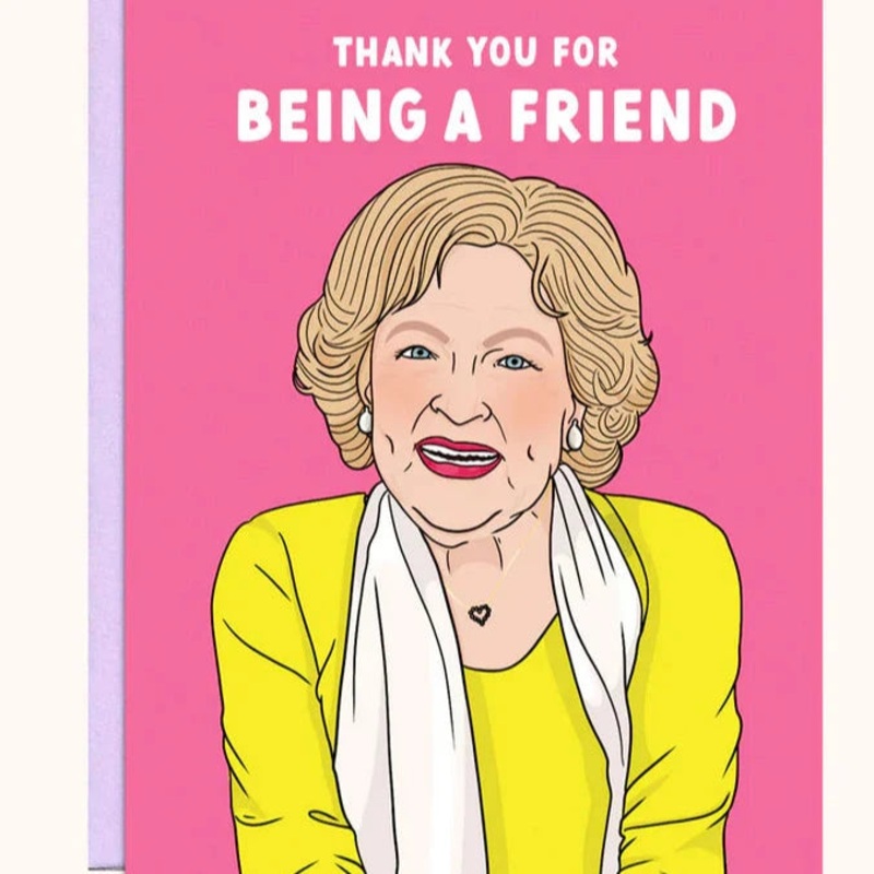 Thank You For Being A Friend Card
