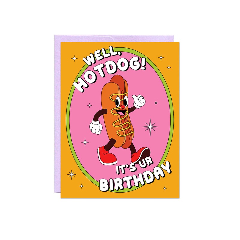 Well, Hotdog! It’s ur birthday card