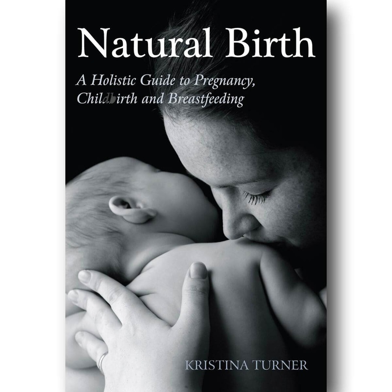 Natural Birth: A Holistic Guide to Pregnancy, Childbirth and Breastfeeding