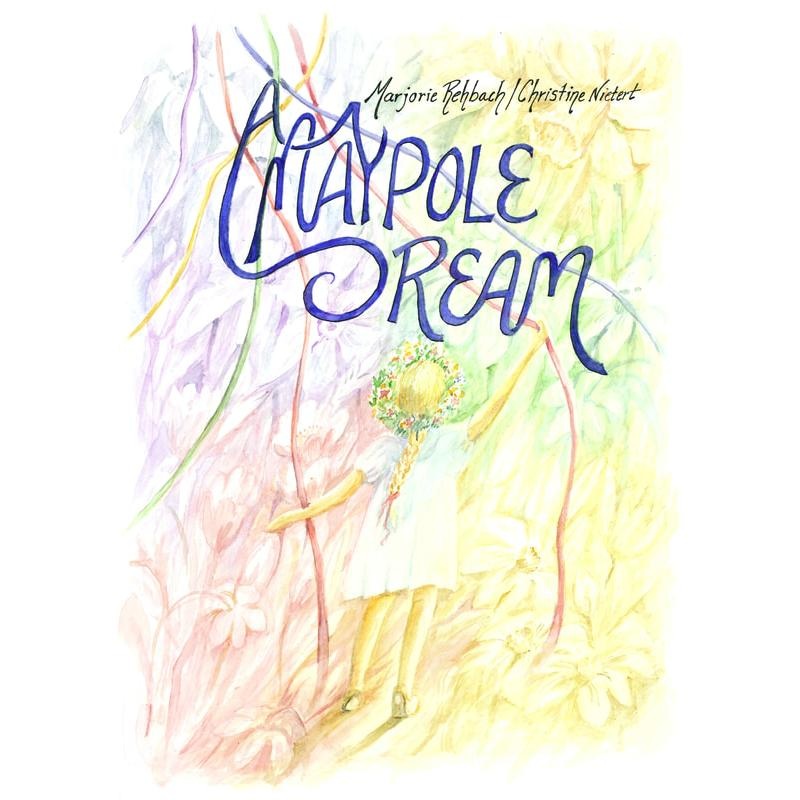 A Maypole Dream, by Marjorie Rehbach
