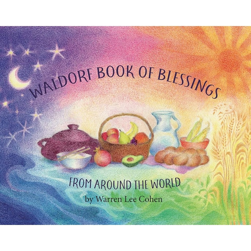 Waldorf Book of Blessings – Warren Lee Cohen