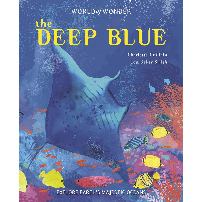 The Deep Blue – Oceans (World of Wonder)