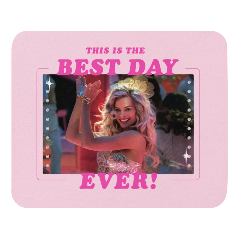 Best Day Ever Mouse Pad  Barbie The Movie