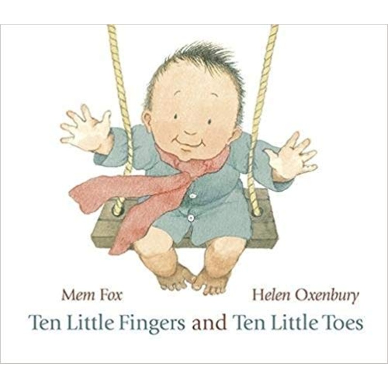 Ten Little Fingers and Ten Little Toes by Mem Fox & Helen Oxenbury