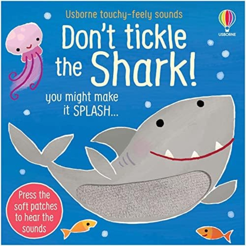 Usborne – Don’t Tickle the Shark – Touchy Feely Sound Book – 12 months+