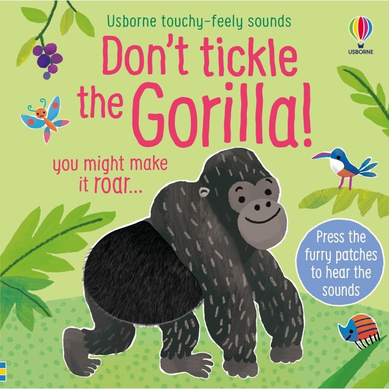 Don’t Tickle the Gorilla – touchy feely sound book – 12 months+