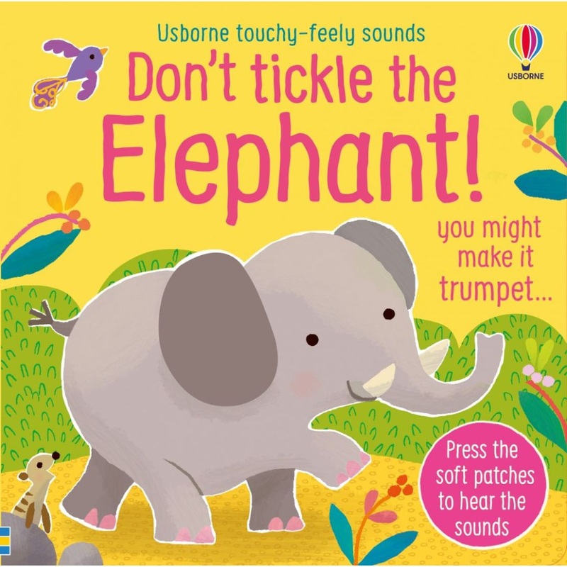 Usborne: Don’t Tickle The Elephant Sound Book – 6mnths+
