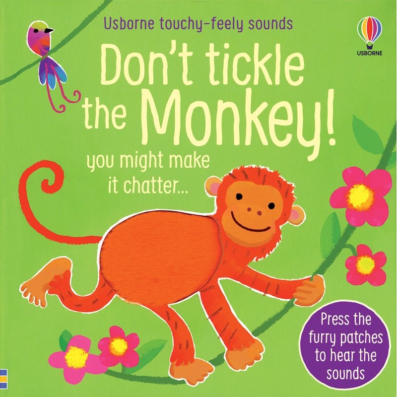 Usborne: Don’t Tickle the Monkey – a touchy feely sound book – 6mth+