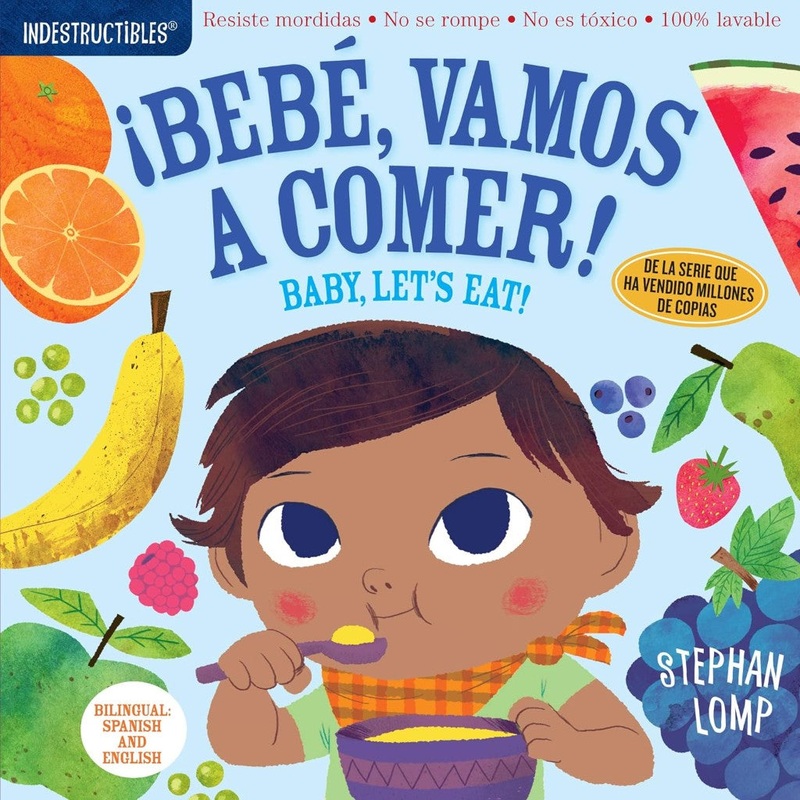 Indestructibles: Beb, vamos a comer! / Baby, Let’s Eat!