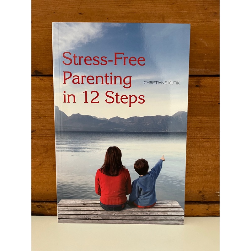 Parenting Resource Book – STRESS FREE PARENTING IN 12 STEPS